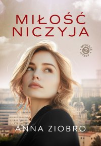 Miłość niczyja - Anna Ziobro - ebook