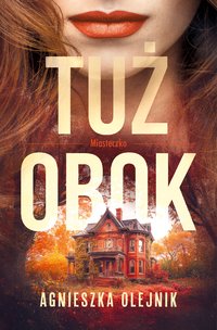 Tuż obok - Agnieszka Olejnik - ebook