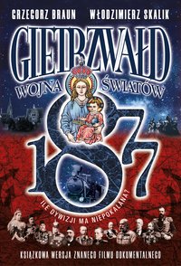 Gietrzwałd 1877. Wojna Światów - Grzegorz Braun - ebook