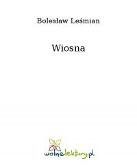 Wiosna - Bolesław Leśmian - ebook