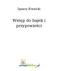 Wstęp do bajek i przypowieści - Ignacy Krasicki - ebook