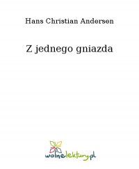Z jednego gniazda - Hans Christian Andersen - ebook