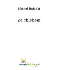 Za chlebem - Michał Bałucki - ebook