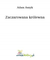 Zaczarowana królewna - Adam Asnyk - ebook