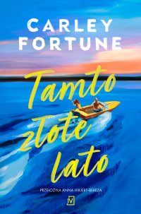 Tamto złote lato - Carley Fortune - ebook