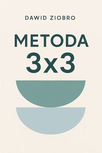 Metoda 3x3: Prosty system na reset życia, relacji i przestrzeni w 9 krokach - Dawid Ziobro - ebook