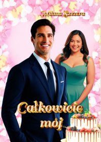 Całkowicie mój - Milana Szczera - ebook