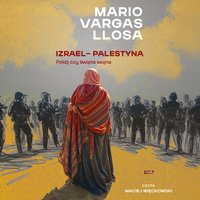Izrael – Palestyna. Pokój czy święta wojna - Mario Vargas Llosa - audiobook