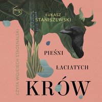 Pieśni łaciatych krów - Łukasz Staniszewski - audiobook