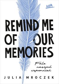 Remind Me of Our Memories. Fale naszych wspomnień - Julia Mroczek - ebook
