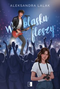 W blasku fleszy - Aleksandra Lalak - ebook