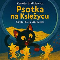 Psotka na księżycu - Żaneta Blatkiewicz - audiobook