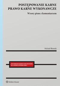 Postępowanie karne i prawo karne wykonawcze. Wzory pism procesowych z komentarzem - Michał Błoński - ebook
