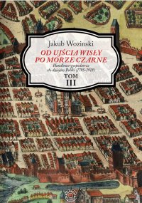 Od ujścia Wisły po Morze Czarne. Tom 3 - Jakub Wozinski - ebook