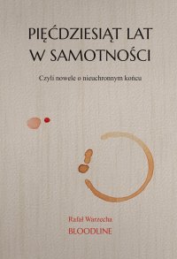 Pięćdziesiąt lat w samotności - Rafał Warzecha - ebook
