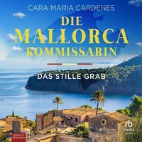 Die Mallorca-Kommissarin - Das stille Grab - Cara Maria Cardenes - audiobook