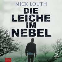 Die Leiche im Nebel - Nick Louth - audiobook