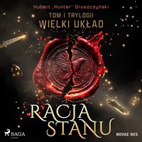 Wielki układ. Tom 1. Racja stanu - Hubert „Hunter” Gruszczyński - audiobook