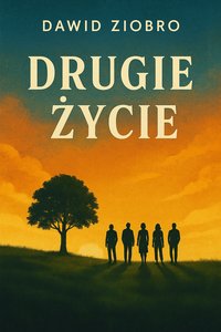 Drugie Życie - Dawid Ziobro - ebook