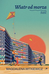 Wiatr od morza. Sztil - Magdalena Witkiewicz - ebook