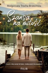 Szansa na miłość - Małgorzata Trocha - Brzezińska - ebook