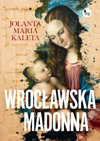 Wrocławska Madonna - Jolanta Maria Kaleta - ebook