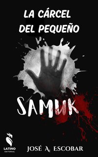 La Cárcel del Pequeño Samuk - Escobar José A. - ebook