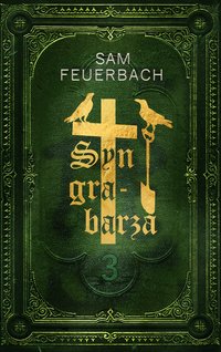 Syn grabarza. Tom III z IV - Sam Feuerbach - ebook
