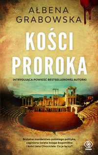 Kości proroka - Ałbena Grabowska - ebook