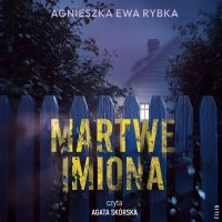 Martwe imiona - Agnieszka Ewa Rybka - audiobook