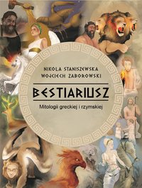 Bestiariusz Mitologii Greckiej i Rzymskiej - Nikola Staniszewska - ebook