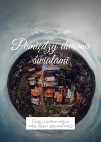 Pomiędzy dwoma światami - Katarzyna Józefek - ebook