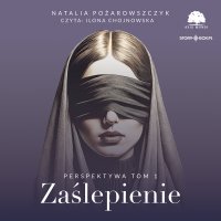 Perspektywa. Tom 1. Zaślepienie - Natalia Pożarowszczyk - audiobook
