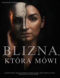Blizna, która mówi - Dagmara Kikola - ebook
