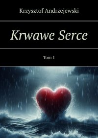 Krwawe Serce - Krzysztof Andrzejewski - ebook