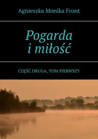Pogarda i miłość - Agnieszka Front - ebook