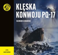 Klęska konwoju PQ-17 - Rajmund Szubański - audiobook