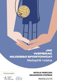 Jak wspierać młodego sportowca? Niezbędnik rodzica - Natalia Pawelska - ebook