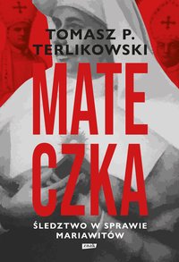 Mateczka. Śledztwo w sprawie mariawitów - Tomasz Terlikowski - ebook