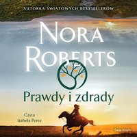 Prawdy i zdrady - Nora Roberts - audiobook