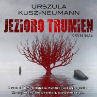 Jezioro trumien - Urszula Kusz-Neumann - audiobook
