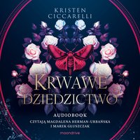 Krwawe dziedzictwo - Kristen Ciccarelli - audiobook