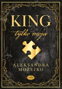 King. Tylko moja - Aleksandra Możejko - ebook