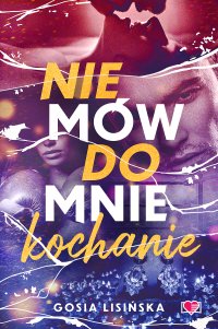 Nie mów do mnie "kochanie" - Małgorzata Lisińska - ebook
