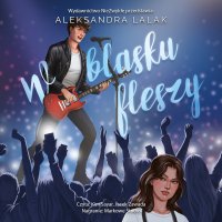 W blasku fleszy - Aleksandra Lalak - audiobook