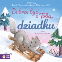 Dobrze być z Tobą, dziadku - Aniela Cholewińska–Szkolik - audiobook