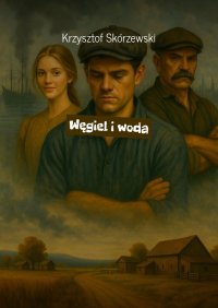 Węgiel i woda - Krzysztof Skórzewski - ebook