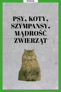Psy, koty, szympansy. Mądrość zwierząt - Opracowanie zbiorowe - ebook