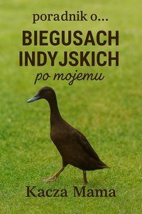Poradnik o Biegusach Indyjskich po mojemu - Monika Nowak - ebook
