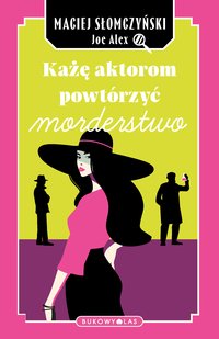 Każę aktorom powtórzyć morderstwo - Maciej Słomczyński - ebook